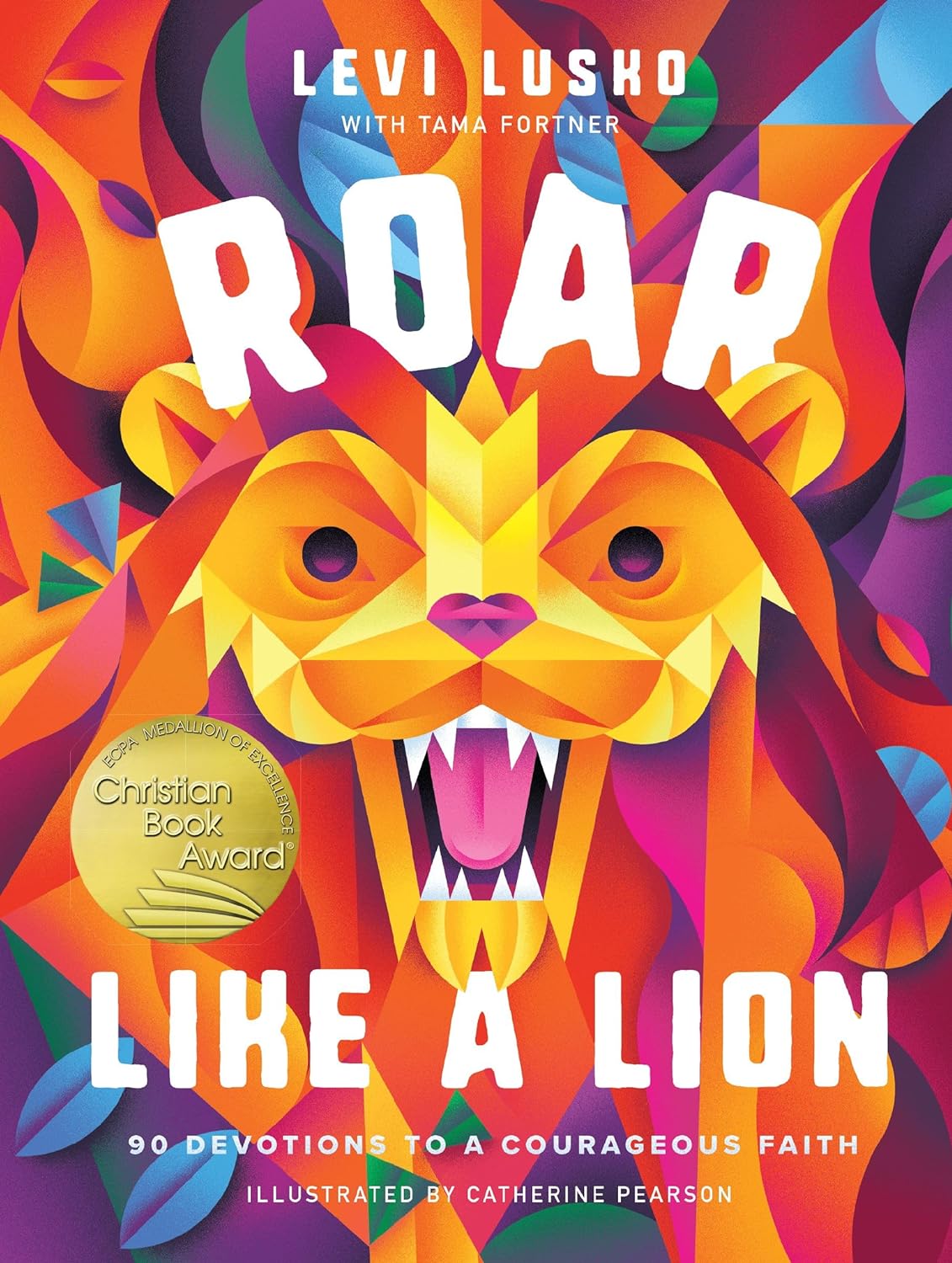 Roar Like a Lion: 90 Devotions to a Courageous Faith, Hardcover