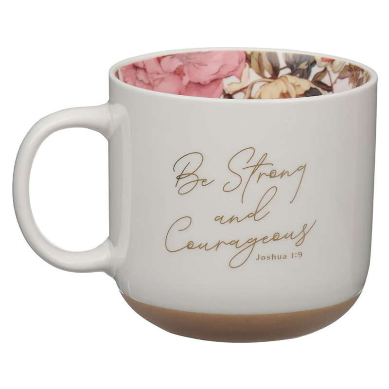 Ceramic Mug, Be Strong and Courageous, Pink Dahlia