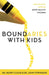 ROCKONLINE | New Creation Church | NCC | Joseph Prince | ROCK Bookshop | ROCK Bookstore | Star Vista | Boundaries with Kids: How Healthy Choices Grow Healthy Children: When to Say Yes, When to Say No to Help Your Children Gain Control of Their Lives | Kids | Parenting | Family | Motherhood | Raising Kids | Free delivery for Singapore Orders above $50.