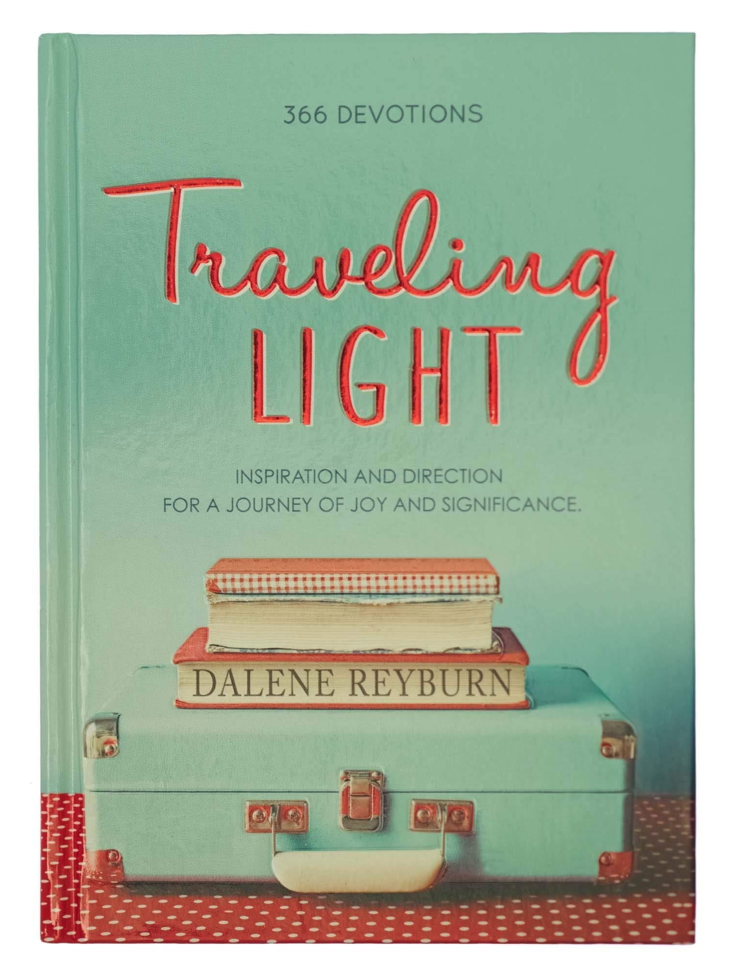 ROCKONLINE | New Creation Church | NCC | Joseph Prince | ROCK Bookshop | ROCK Bookstore | Star Vista | Women | Christian Living | Traveling Light Devotional, hardcover | Devotional | Free delivery for Singapore Orders above $50.