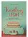 ROCKONLINE | New Creation Church | NCC | Joseph Prince | ROCK Bookshop | ROCK Bookstore | Star Vista | Women | Christian Living | Traveling Light Devotional, hardcover | Devotional | Free delivery for Singapore Orders above $50.