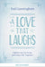 ROCKONLINE | New Creation Church | NCC | Joseph Prince | ROCK Bookshop | ROCK Bookstore | Star Vista | A Love That Laughs: Lighten Up, Cut Loose, and Enjoy Life Together | Christian Marriage | Relationship | Ted Cunningham | Free delivery for Singapore Orders above $50.