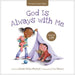 ROCKONLINE | New Creation Church | NCC | Joseph Prince | ROCK Bookshop | ROCK Bookstore | Star Vista | Children | Kids | Toddler | Preschooler | Scripture | Rhymes | Psalms | Boardbook | God Is Always With Me Boardbook | Free delivery for Singapore Orders above $50.