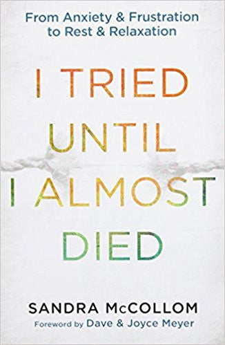 ROCKONLINE | New Creation Church | NCC | Joseph Prince | ROCK Bookshop | ROCK Bookstore | Star Vista | I Tried Until I Almost Died | Anxiety | Frustration |  | Sandra McCollom | Free delivery for Singapore Orders above $50.